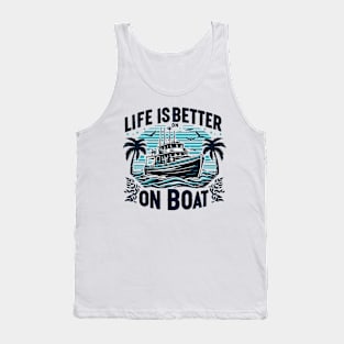 Life is Better On a Boat Tank Top